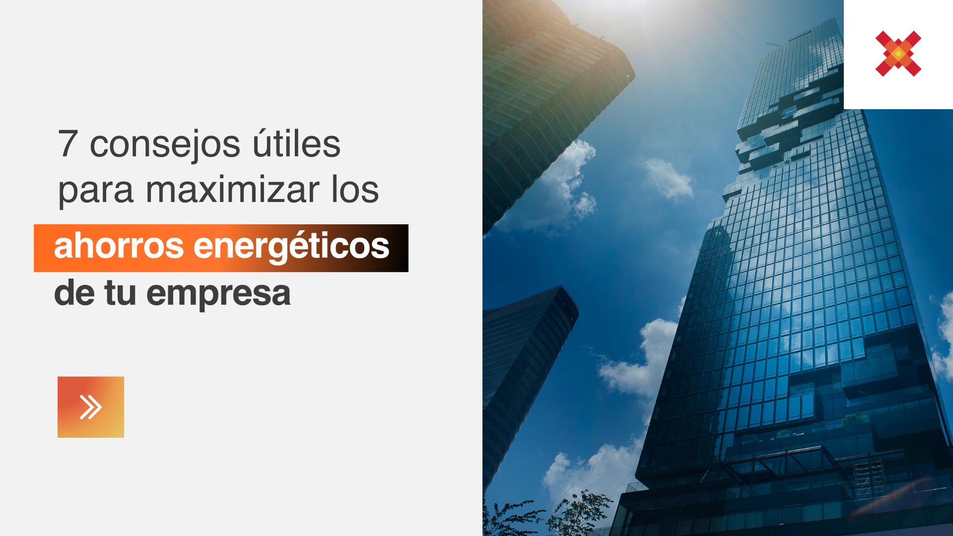 7 Consejos Útiles Para Maximizar Los Ahorros Energéticos De Tu Empresa